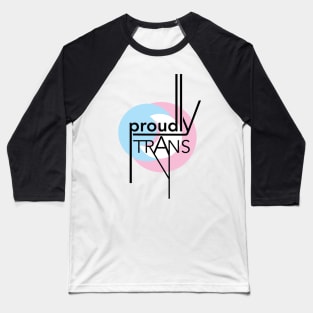 Proudly Trans Baseball T-Shirt